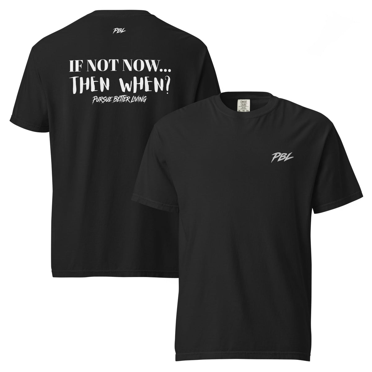 If not now, then when? PBL Lightweight tee - Pursue Better Living