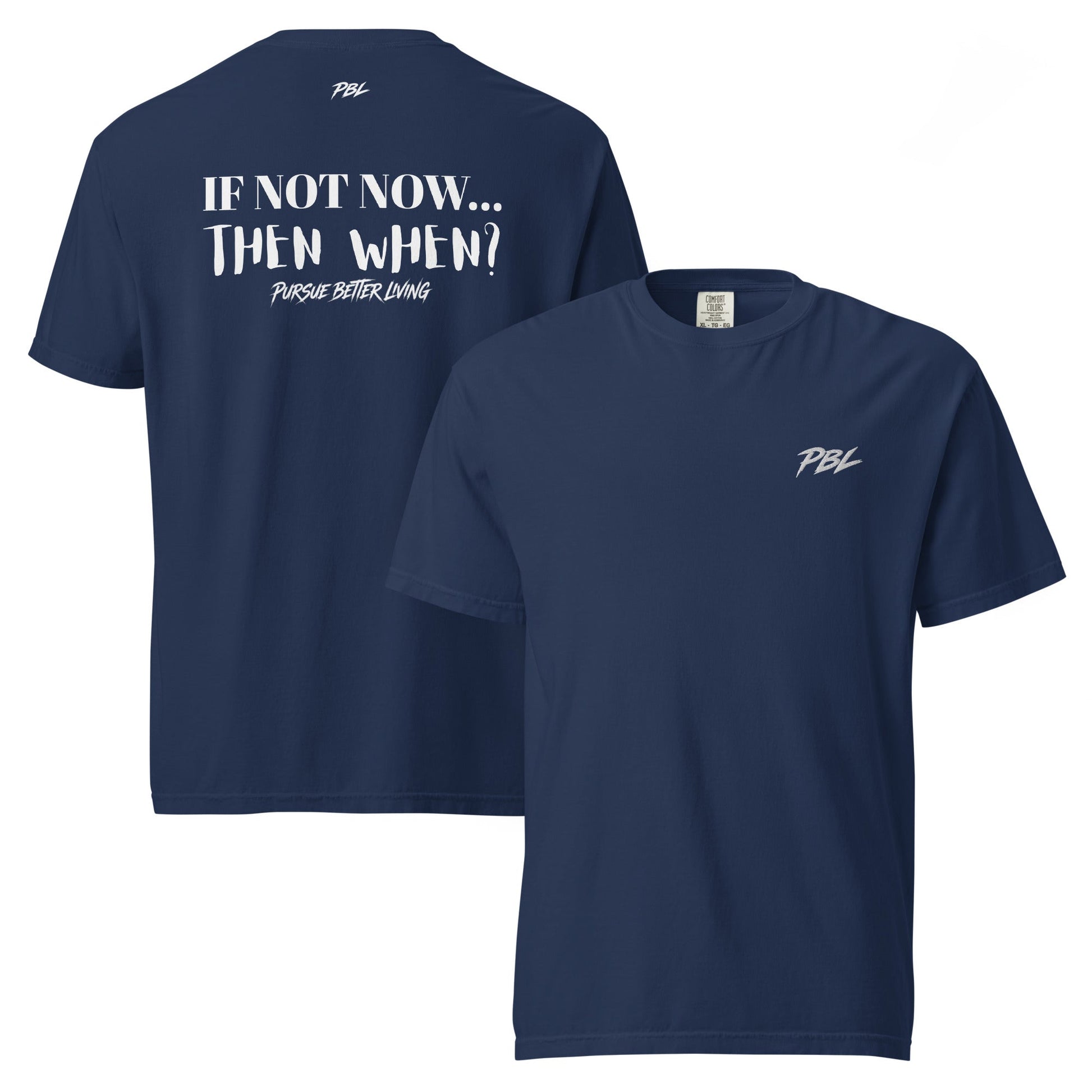If not now, then when? PBL Lightweight tee - Pursue Better Living