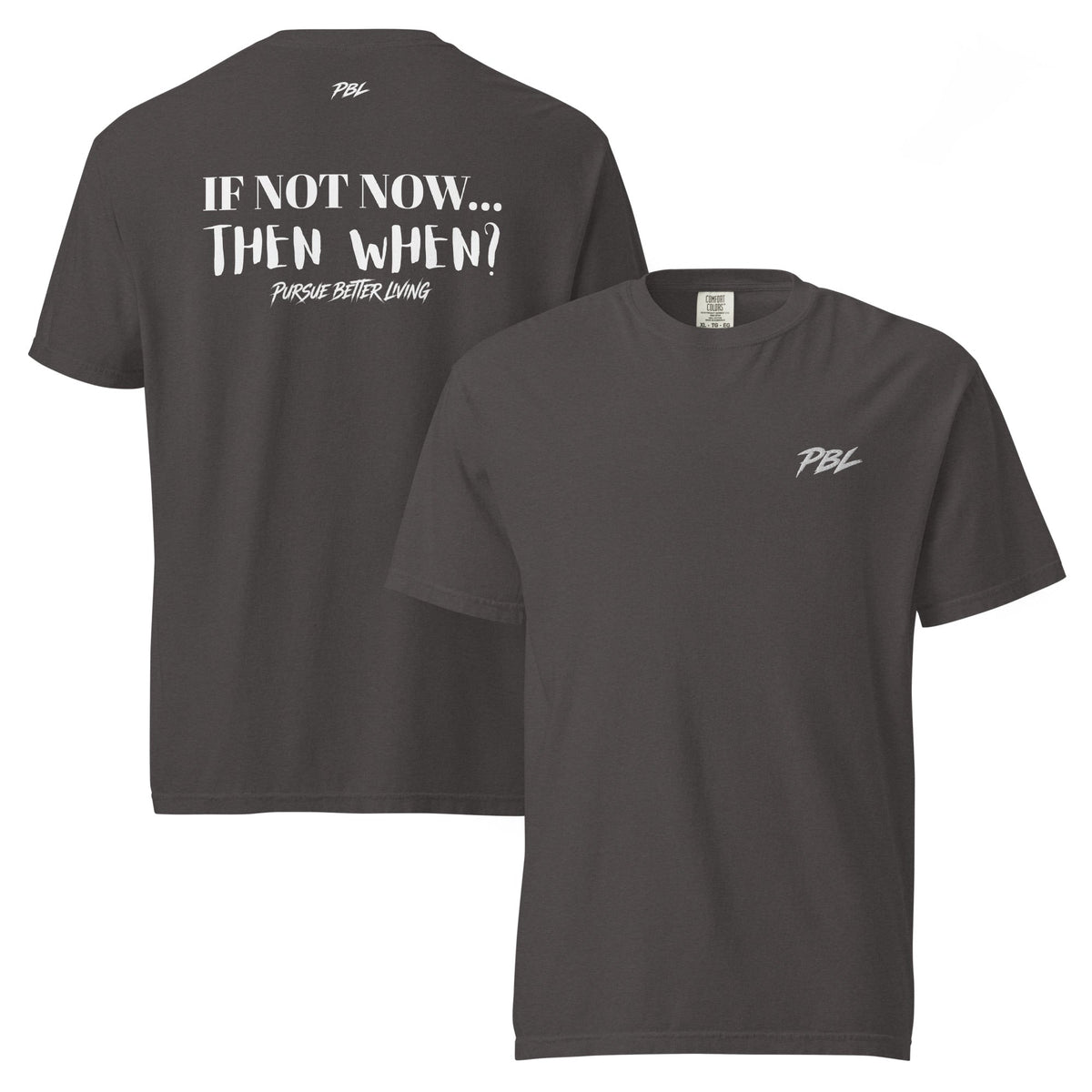 If not now, then when? PBL Lightweight tee - Pursue Better Living